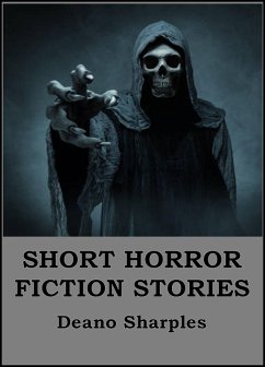 Short Horror Fiction Stories (eBook, ePUB) - Sharples, Deano