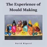 The Experience of Mould Making (eBook, ePUB)