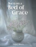 Born on a Bed of Grace (eBook, ePUB)