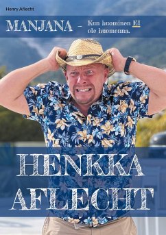 Henkka Aflecht - Manjana - Kun huominen EI ole huomenna (eBook, ePUB)