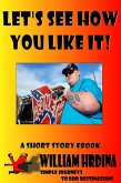 Let's See How You Like It (Simple Journeys to Odd Destinations, #12) (eBook, ePUB) Let's See How You Like It (Simple Journeys to Odd Destinations, #12) (eBook, ePUB)