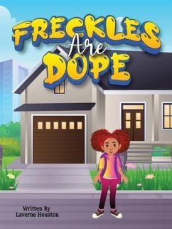 Freckles Are Dope (eBook, ePUB) - Houston, Laverne T.