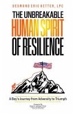 The Unbreakable Human Spirit of Resilience (eBook, ePUB)