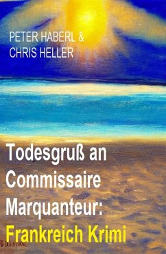 Cover Todesgruß an Commissaire Marquanteur: Frankreich Krimi (eBook, ePUB)