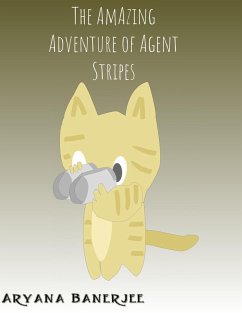 The Amazing Adventure of Agent Stripes (eBook, ePUB) - Banerjee, Aryana