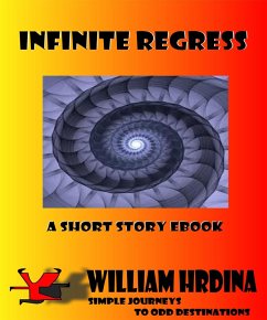 Infinite Regress (Simple Journeys to Odd Destinations, #19) (eBook, ePUB) - Hrdina, William