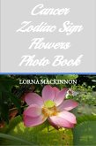 Cancer Zodiac Sign Flowers Photo Book (Zodiac Sign Flowers Photo books for Individual ZodiacSigns, #3) (eBook, ePUB)