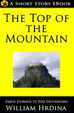 The Top of the Mountain (Simple Journeys to Odd Destinations, #2) (eBook, ePUB)