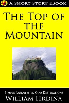 Cover The Top of the Mountain (Simple Journeys to Odd Destinations, #2) (eBook, ePUB)