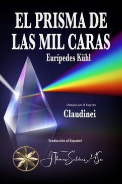 El Prisma de las Mil Caras (eBook, ePUB) - Kühl, Eurípedes; Claudinei, Por El Espíritu