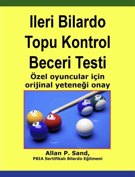 Ileri Bilardo Topu Kontrol Beceri Testi - Özel oyuncular için orijinal yetenegi onay (eBook, ePUB)