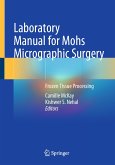 Laboratory Manual for Mohs Micrographic Surgery (eBook, PDF)