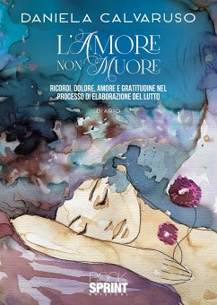 L’amore non muore (eBook, ePUB) - Calvaruso, Daniela