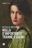 Nulla d'importante tranne i sogni (eBook, ePUB)