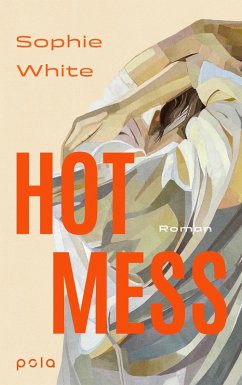 Hot Mess (eBook, ePUB) - White, Sophie