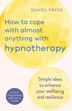 How to Cope with Almost Anything with Hypnotherapy (eBook, PDF) - Fryer, Daniel