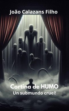 CORTINA DE HUMO - ¡Un submundo cruel! (eBook, ePUB) - Filho, João Calazans