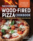 The Essential Wood-Fired Pizza Cookbook (eBook, ePUB)