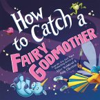 How to Catch a Fairy Godmother (eBook, ePUB)