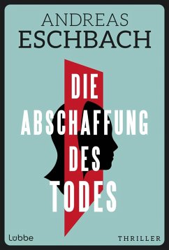 Die Abschaffung des Todes (eBook, ePUB) - Eschbach, Andreas