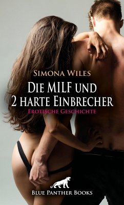 Die MILF und 2 harte Einbrecher   Erotische Geschichte (eBook, ePUB) - Wiles, Simona