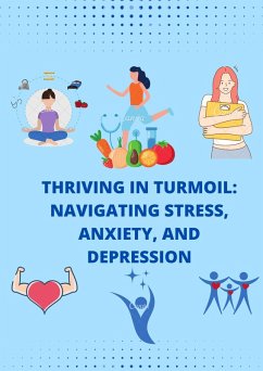 Thriving in Turmoil: Navigating Stress, Anxiety, and Depression (Health) (eBook, ePUB) - Roger, Chase