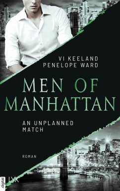 An Unplanned Match / Men of Manhattan Bd.4 (eBook, ePUB) - Keeland, Vi; Ward, Penelope