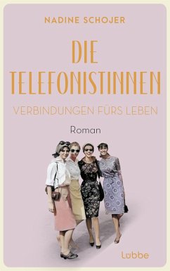 Verbindungen fürs Leben / Die Telefonistinnen Bd.3 (eBook, ePUB) - Schojer, Nadine