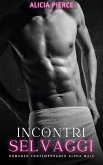 Incontri Selvaggi (eBook, ePUB)