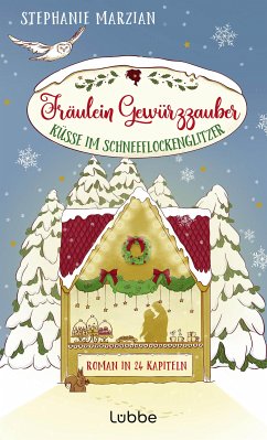 Küsse im Schneeflockenglitzer / Fräulein Gewürzzauber Bd.3 (eBook, ePUB) - Marzian, Stephanie