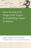 Some Account of the Design of the Trustees for Establishing Colonys in America (eBook, PDF)
