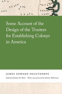 Some Account of the Design of the Trustees for Establishing Colonys in America (eBook, PDF) - Oglethorpe, James