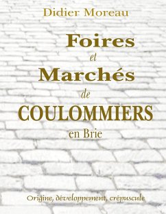 Foires et Marchés de Coulommiers en Brie (eBook, ePUB) - Moreau, Didier