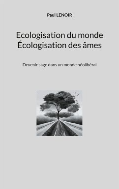 Ecologisation du monde - Écologisation des âmes (eBook, ePUB)