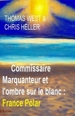 Cover Commissaire Marquanteur et l'ombre sur le blanc : France Polar (eBook, ePUB)