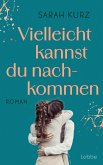 Vielleicht kannst du nachkommen (eBook, ePUB)