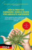 Der ultimative Cannabis-Anbau-Guide für absolute Anfänger - Von Marihuana drinnen bis zum erfolgreichen Indoor-Grow (Leicht gemacht!, #1) (eBook, ePUB)