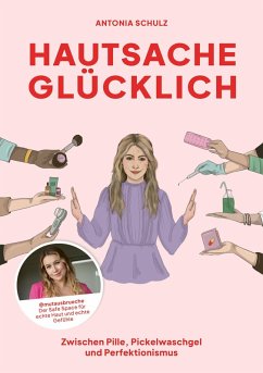 Hautsache glücklich (eBook, ePUB) - Schulz, Antonia; Schulz, Antonia; Mutausbrüche; Mutausbrüche