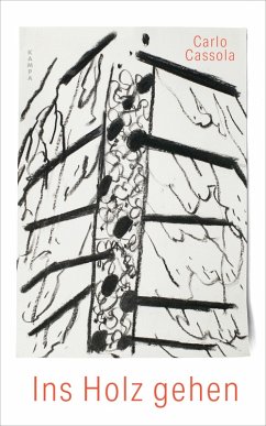 Ins Holz gehen (eBook, ePUB) - Cassola, Carlo Ins Holz gehen (eBook, ePUB) - Cassola, Carlo