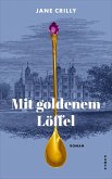 Mit goldenem Löffel (eBook, ePUB)