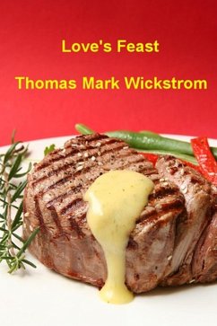 Love's Feast Songs (eBook, ePUB) - Wickstrom, Thomas Mark