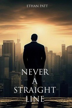 Never a Straight Line (eBook, ePUB) - Patt, Ethan