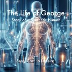The Life of George. Story of a Synthetic Human (eBook, ePUB)