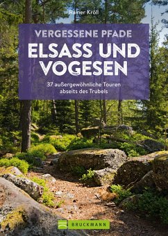 Vergessene Pfade Elsass und Vogesen (eBook, ePUB) - Kröll, Rainer D.