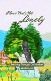 Alone But Not Lonely: Trekking Through Old Mother Wilderness (eBook, ePUB)