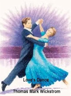 Love's Dance Songs (eBook, ePUB) - Wickstrom, Thomas Mark