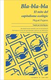 Bla-bla-bla. El mite del capitalisme ecològic (eBook, ePUB)