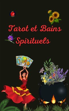 Tarot et Bains Spirituels (eBook, ePUB) - Rubi, Alina A; Rubi, Angeline