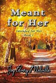 Meant For Her (Intended For Her, #1) (eBook, ePUB)