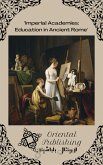 Imperial Academies Education in Ancient Rome (eBook, ePUB)